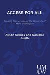 Access for All: Creating Partnerships at the University of Mary Washington by Alison Grimes and Danielle Smith