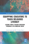 Equipping Educators to Teach Religious Literacy: Lessons from a Teacher Education Program in the American South by Emile Lester and W.Y. Alice Chan